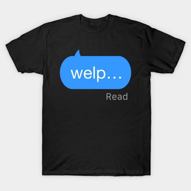 Welp text T-Shirt by StickSicky